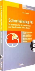 Schnelleinstieg PR, Haufe Verlag, Ren&eacute; C. Mannhold, 2009